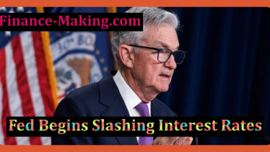 Fed Begins Slashing Interest Rates