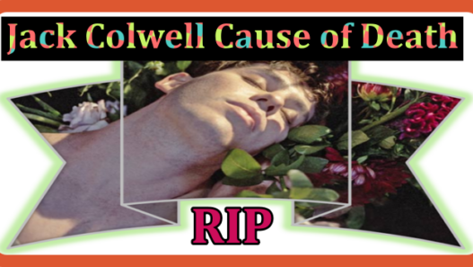 Jack Colwell Cause of Death