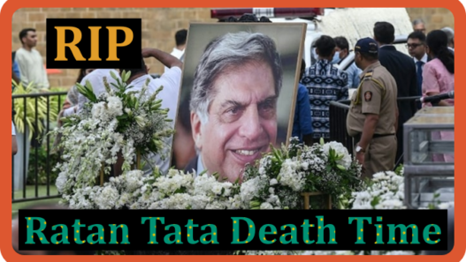 Ratan Tata Death Time 9 Oct 2024– When Did He Pass Away?